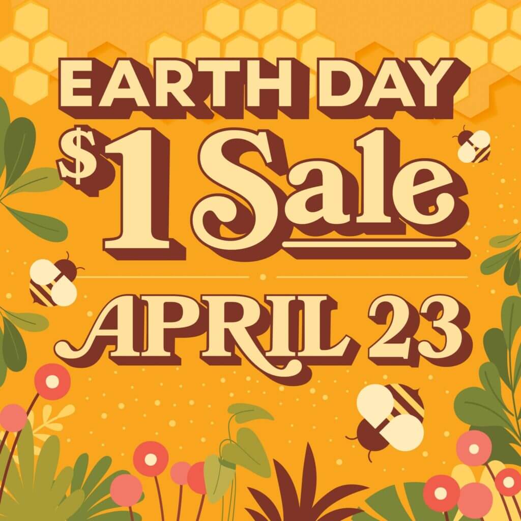Yellow honeycomb background with bees and plants reading "Earth Day $1 Sale Sat, April 23"