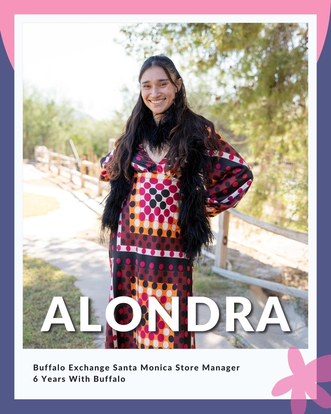Photo of Alondra standing in crochet dress; reads "Buffalo Exchange Santa Monica Store Manager, 6 Years With Buffalo
