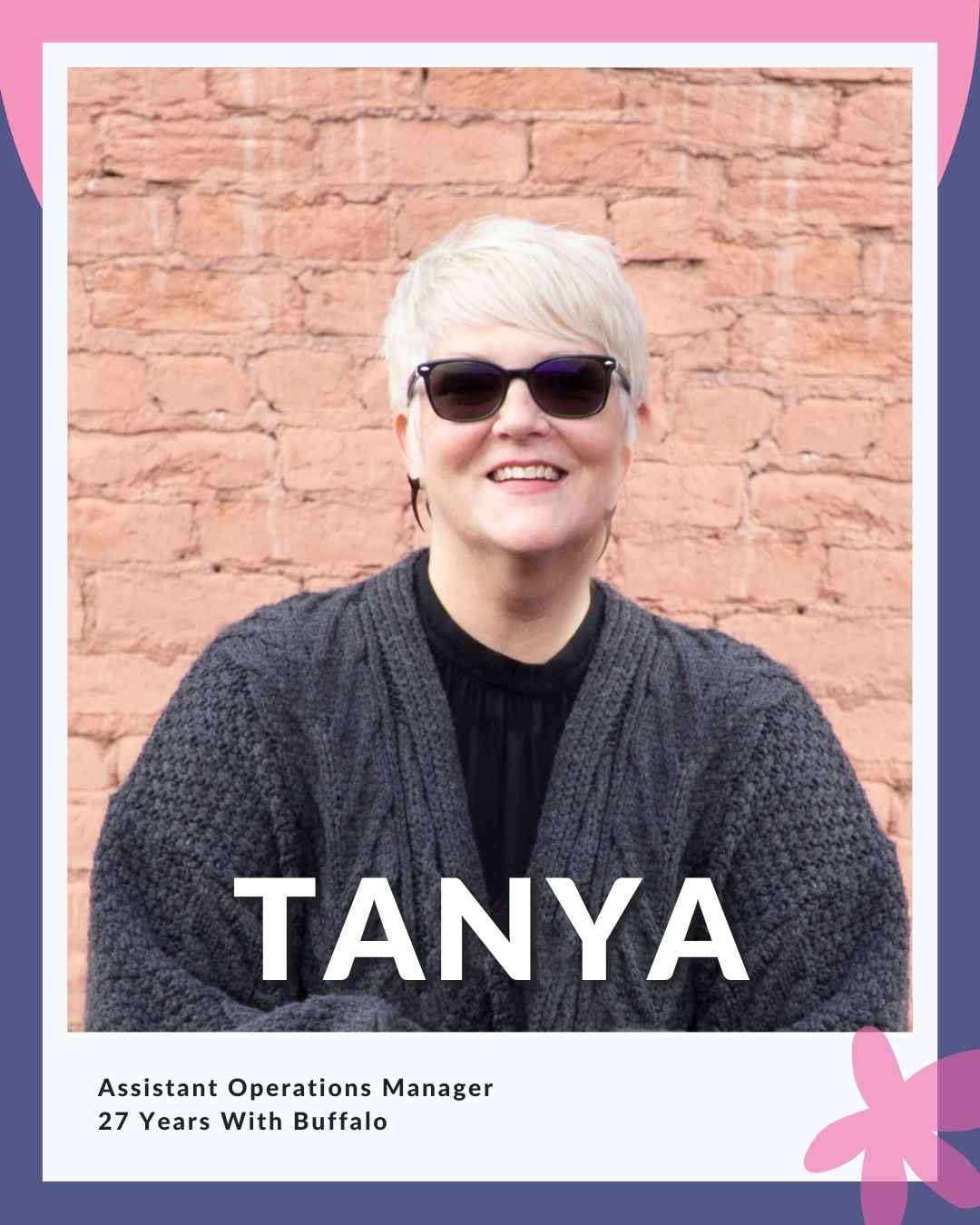 Tanya wearing a grey cardigan and sunglasses; reads Assistant Operations Manager - 27 Years With Buffalo Exchange