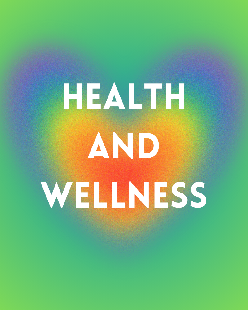 Rainbow graphic on green background reads "health and wellness"