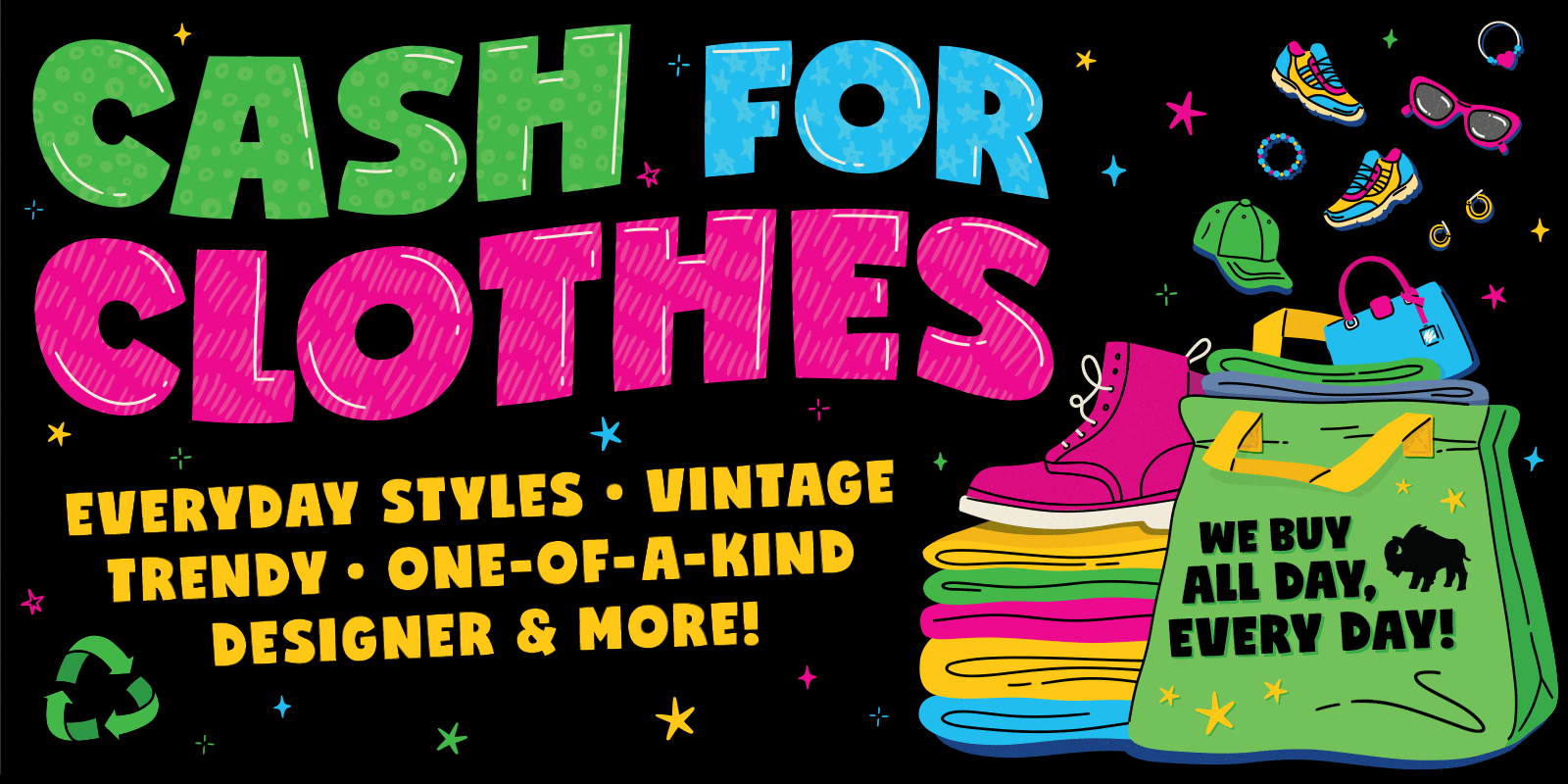 CASH FOR CLOTHES: We buy all day, every day—Everyday Styles—Vintage—Trendy—One-of-a-kind—Designer & More! [Clothes bag]
