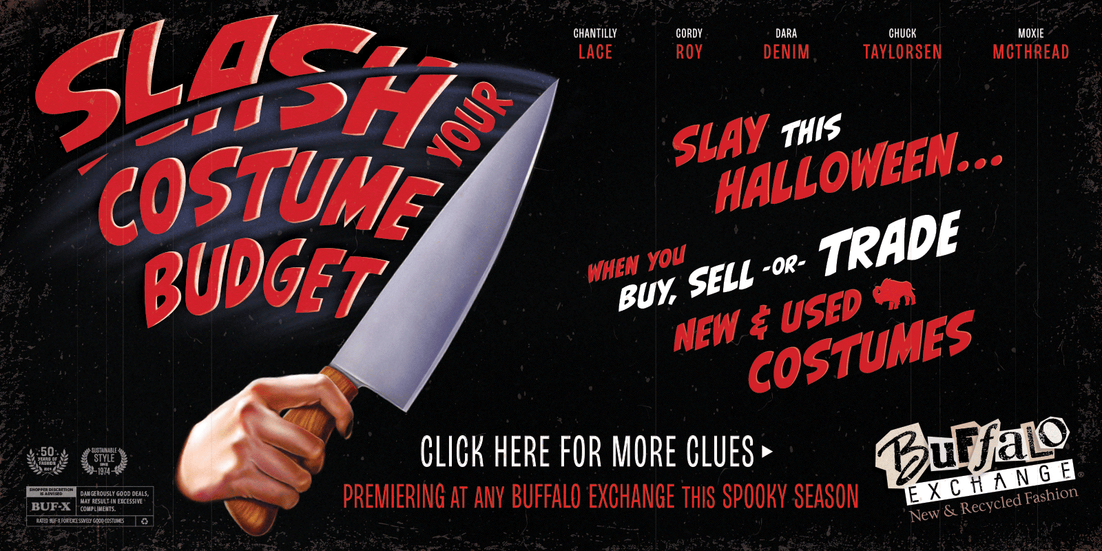 Slash your Costume Budget: Slay this Halloween! Buy-Sell-Trade new & used costumes. Click for more clues. [Knife Slash]