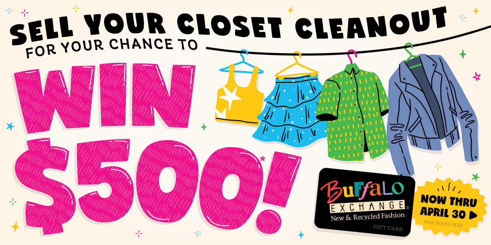 Sell your closet cleanout for your chance to win $500! Now thru April 30 *See Rules Here [Clothing hanging & gift card]