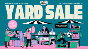 graphic of illustrated people shopping. FRIDAY, OCT 2ND 8AM-2PM BUFFALO EXCHANGE NEW & RECYCLED FASHION 100. E DRACHMAN, TUCSON, AZ YARD SALE cash or venmo plus, clothing for just $1 apiece